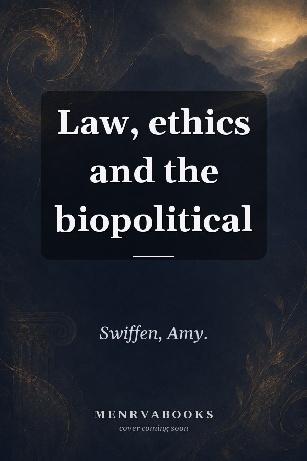 Law, ethics and the biopolitical