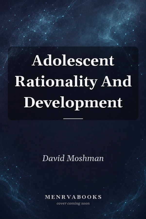 Adolescent Rationality and Development