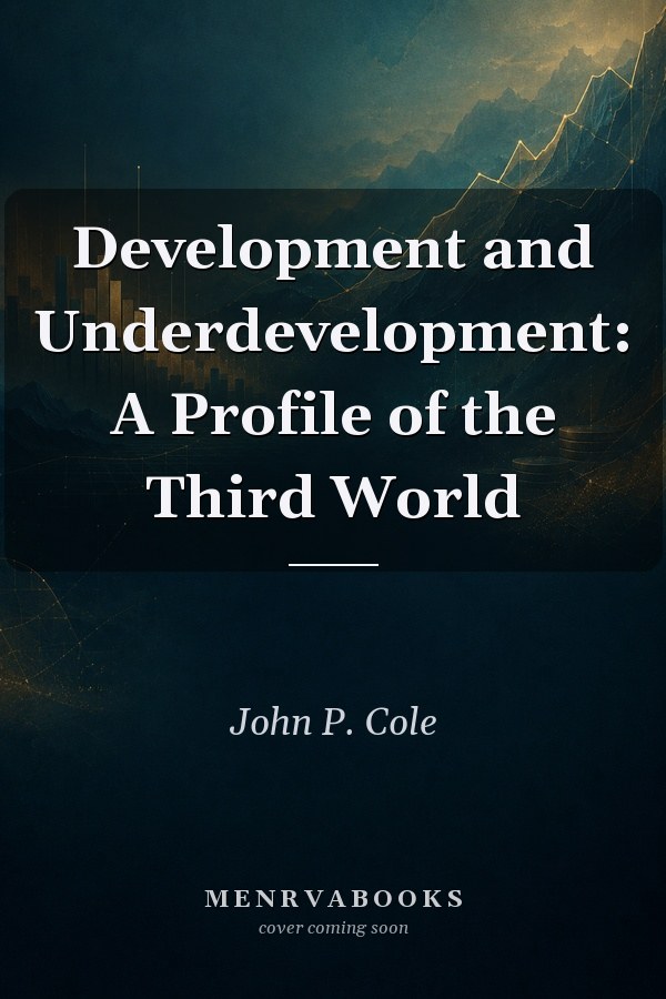 Development and Underdevelopment: A Profile of the Third World