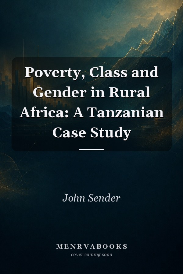 Poverty, Class and Gender in Rural Africa: A Tanzanian Case Study