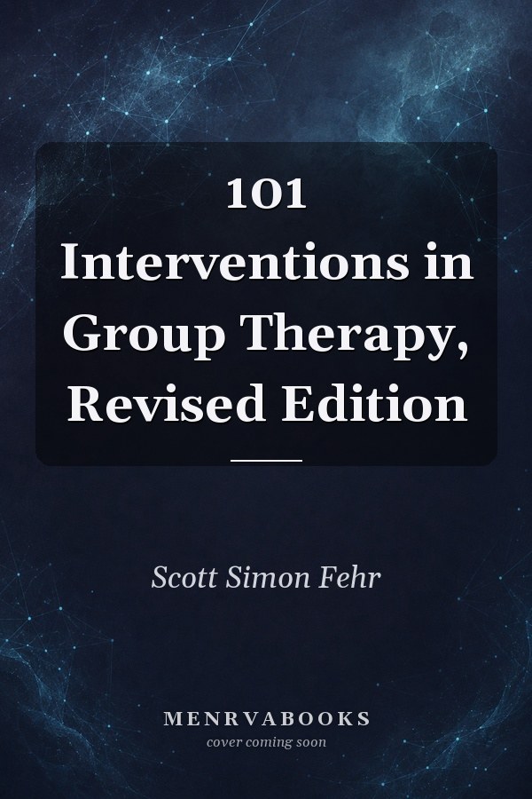 101 Interventions in Group Therapy, Revised Edition