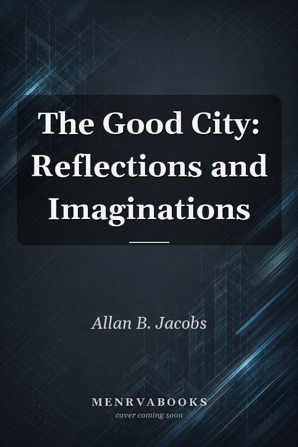 The Good City: Reflections and Imaginations
