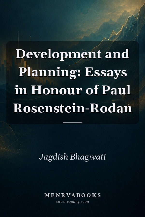 Development and Planning: Essays in Honour of Paul Rosenstein-Rodan