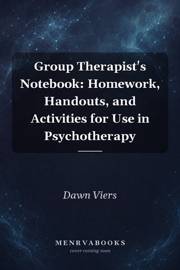 Group Therapist's Notebook: Homework, Handouts, and Activities for Use in Psychotherapy