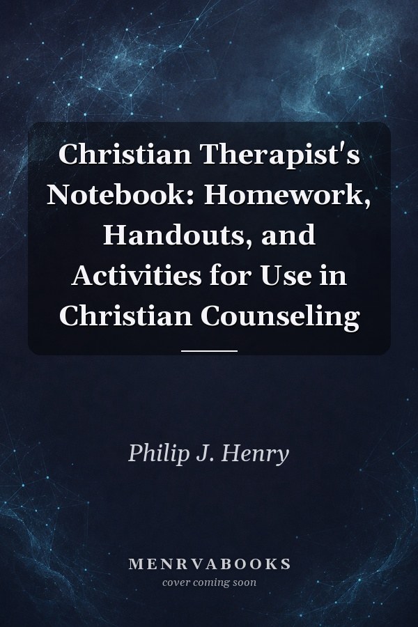 Christian Therapist's Notebook: Homework, Handouts, and Activities for Use in Christian Counseling