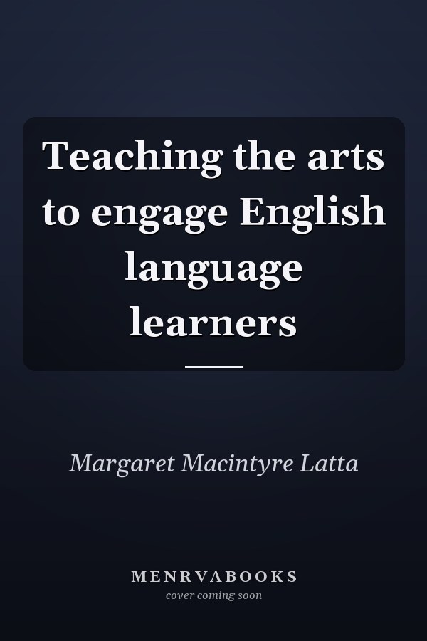 Teaching the arts to engage English language learners