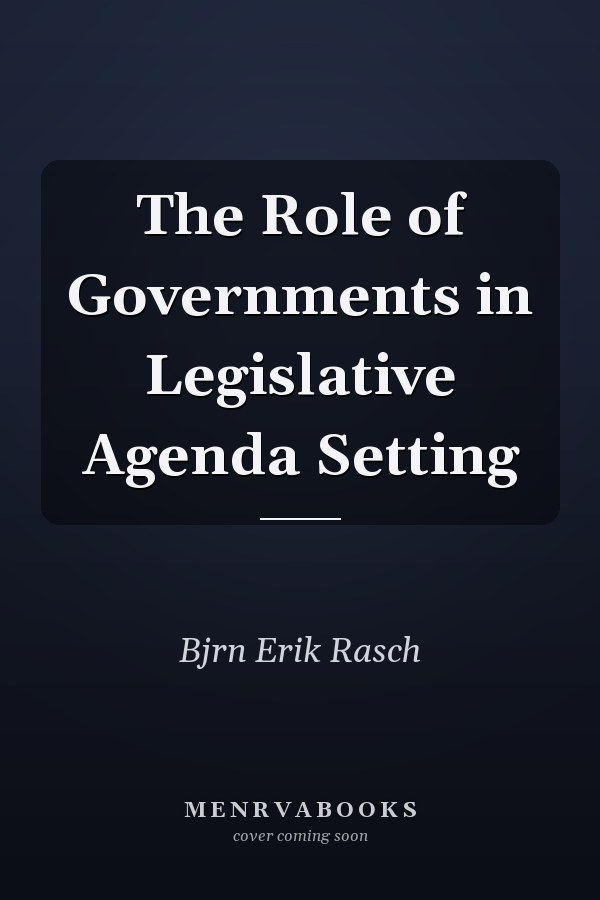 The Role of Governments in Legislative Agenda Setting