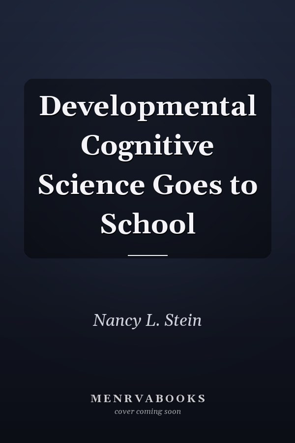 Developmental Cognitive Science Goes to School