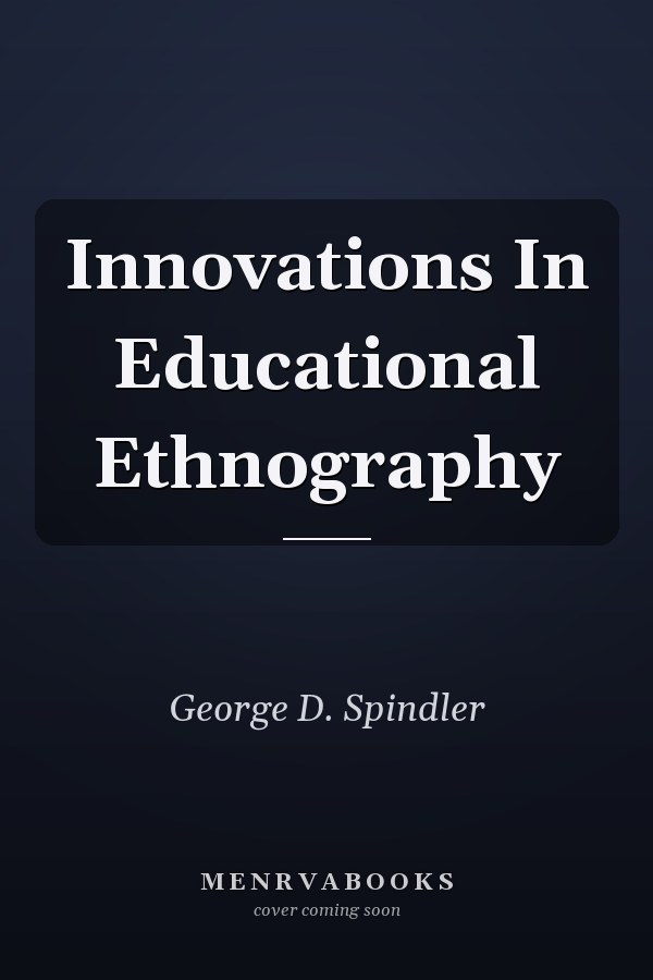 Innovations in Educational Ethnography