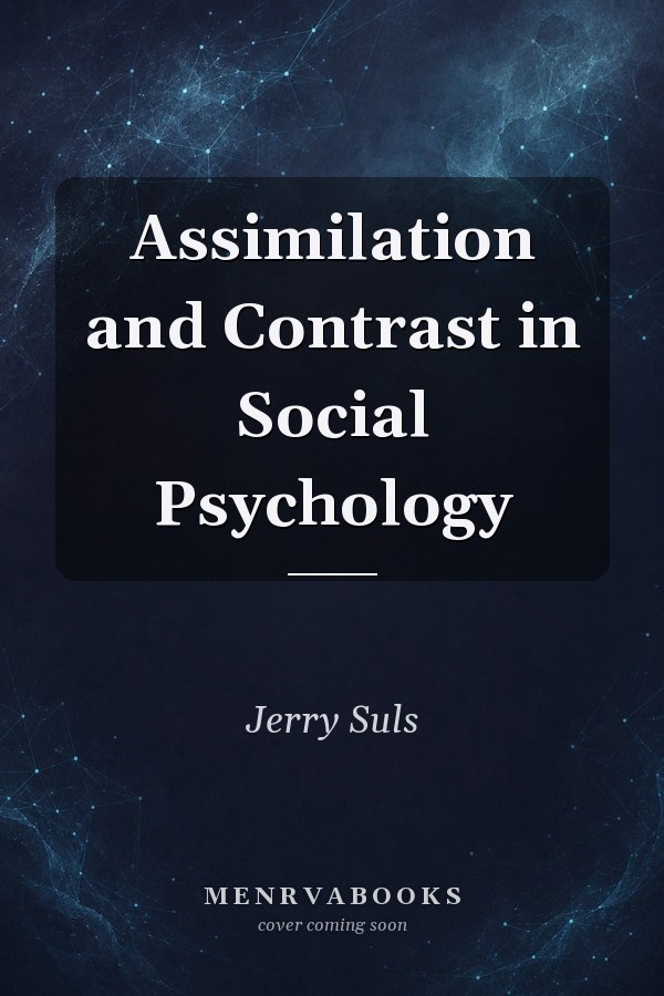 Assimilation and Contrast in Social Psychology