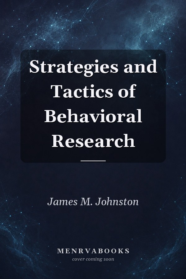 Strategies and Tactics of Behavioral Research