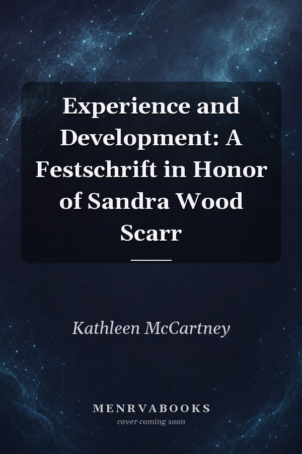 Experience and Development: A Festschrift in Honor of Sandra Wood Scarr