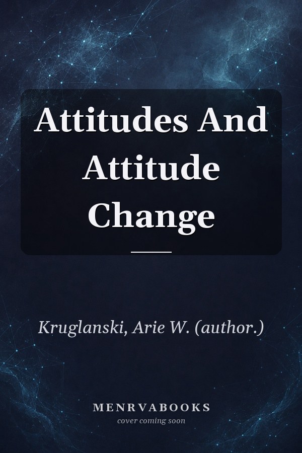 Attitudes And Attitude Change