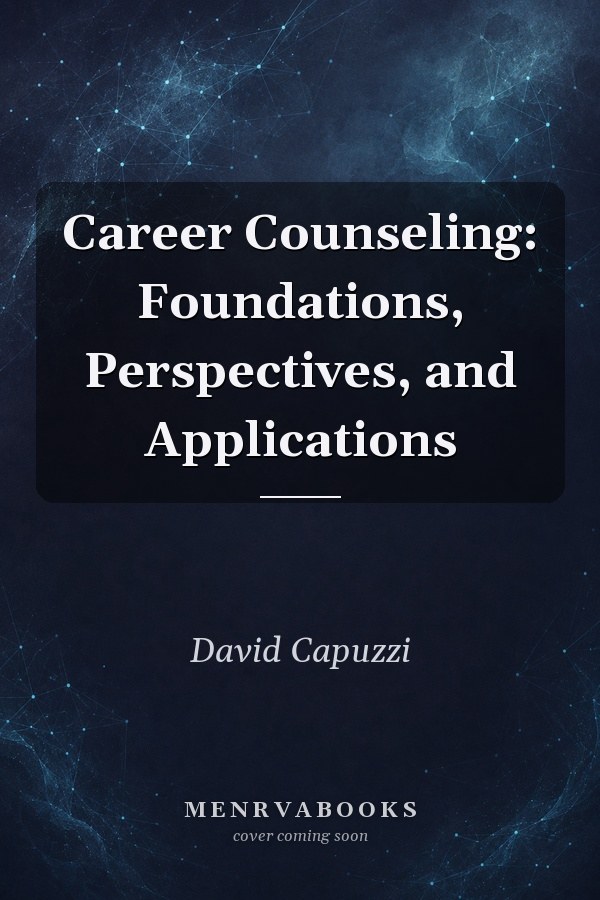 Career Counseling: Foundations, Perspectives, and Applications