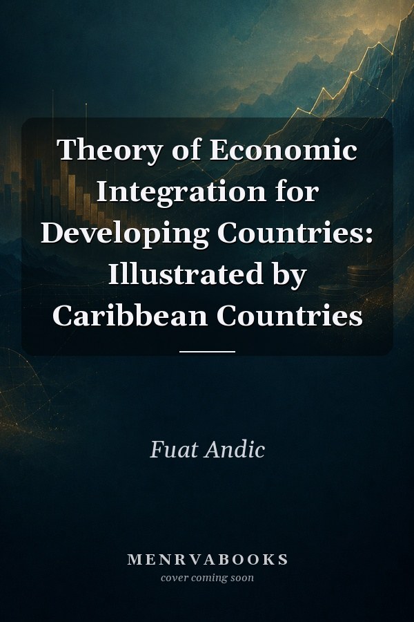 Theory of Economic Integration for Developing Countries: Illustrated by Caribbean Countries