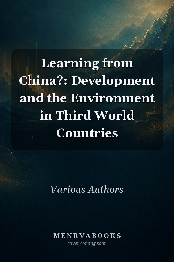 Learning from China?: Development and the Environment in Third World Countries