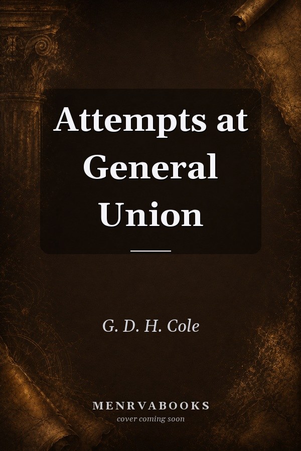 Attempts at General Union