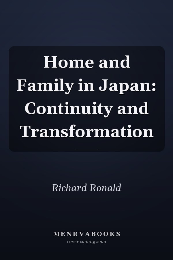 Home and Family in Japan: Continuity and Transformation