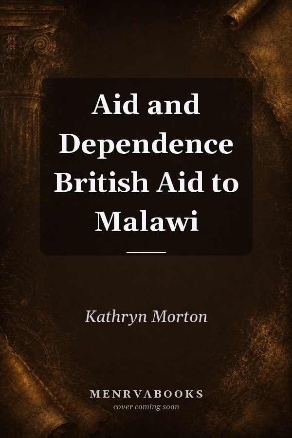 Aid and Dependence British Aid to Malawi