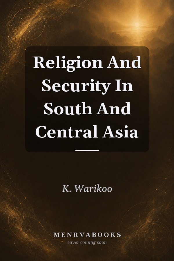 Religion And Security In South And Central Asia