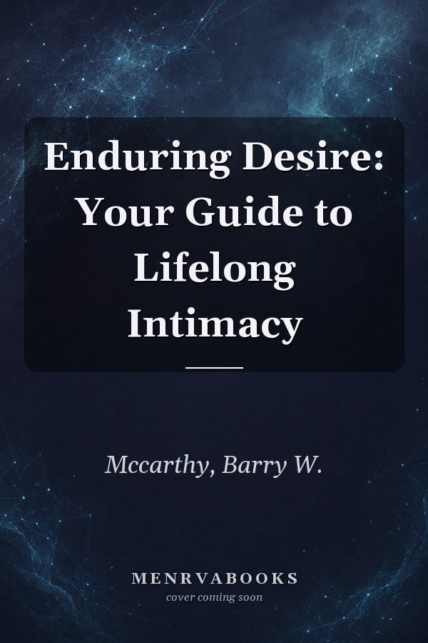 Enduring Desire: Your Guide to Lifelong Intimacy