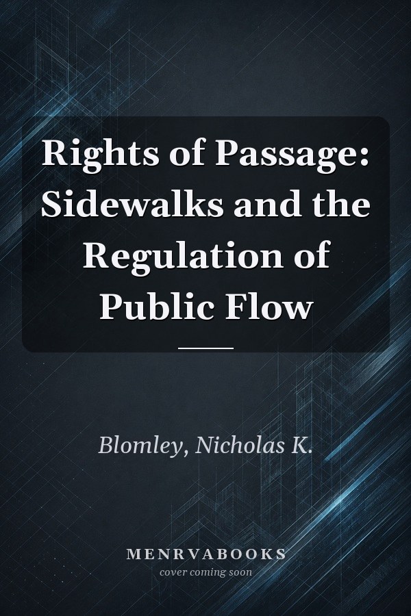 Rights of Passage: Sidewalks and the Regulation of Public Flow