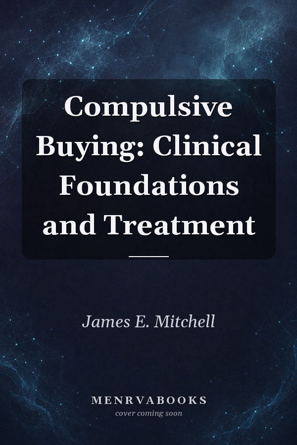 Compulsive Buying: Clinical Foundations and Treatment