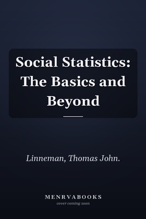 Social Statistics: The Basics and Beyond