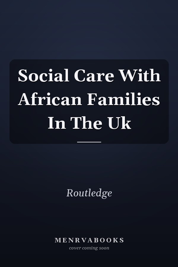 Social Care With African Families In The UK
