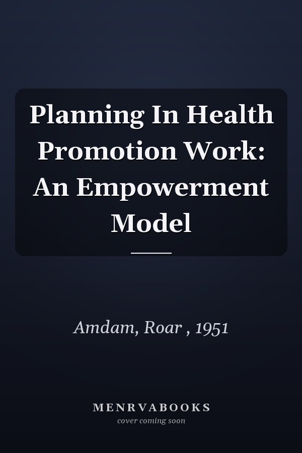 Planning In Health Promotion Work: An Empowerment Model