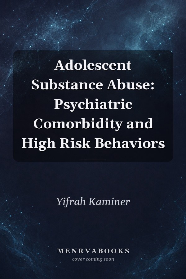 Adolescent Substance Abuse: Psychiatric Comorbidity and High Risk Behaviors