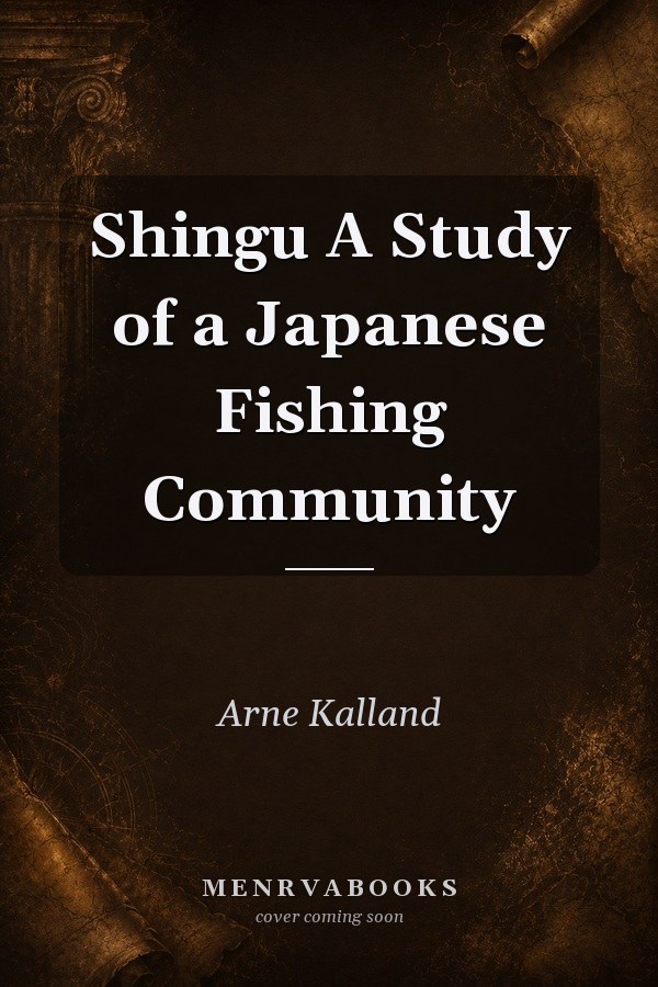 Shingu A Study of a Japanese Fishing Community