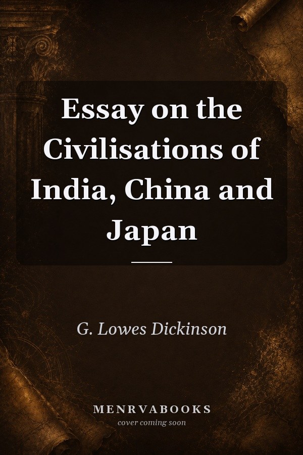 Essay on the Civilisations of India, China and Japan