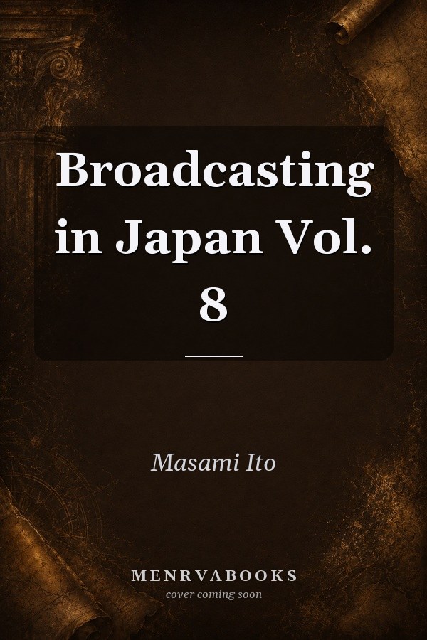 Broadcasting in Japan Vol. 8