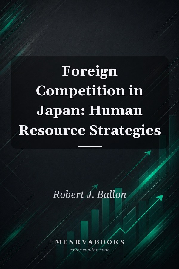 Foreign Competition in Japan: Human Resource Strategies
