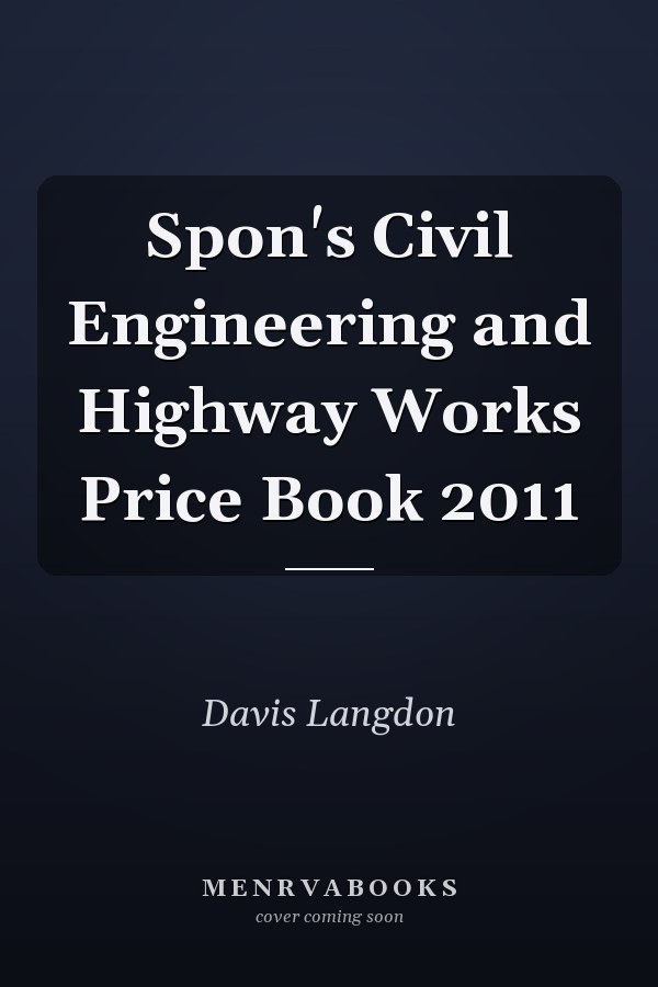 Spon's Civil Engineering and Highway Works Price Book 2011