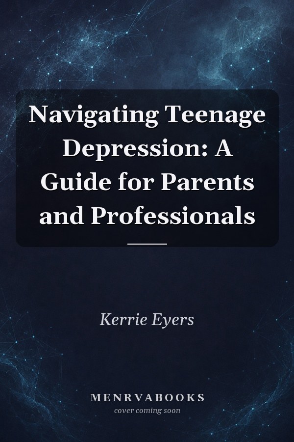 Navigating Teenage Depression: A Guide for Parents and Professionals