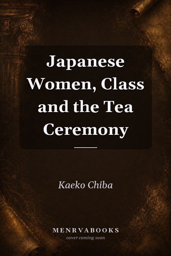 Japanese Women, Class and the Tea Ceremony