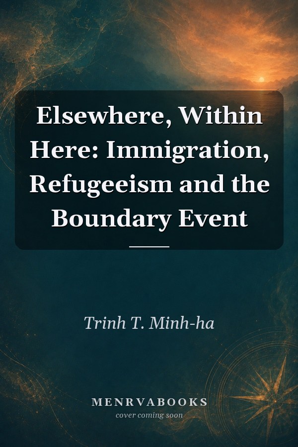 Elsewhere, Within Here: Immigration, Refugeeism and the Boundary Event