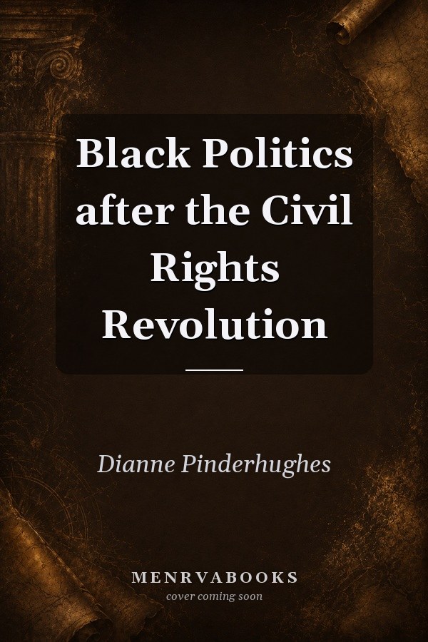 Black Politics after the Civil Rights Revolution