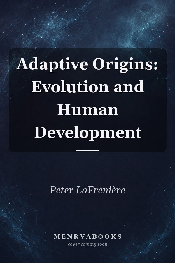 Adaptive Origins: Evolution and Human Development