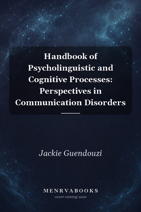 Handbook of Psycholinguistic and Cognitive Processes: Perspectives in Communication Disorders
