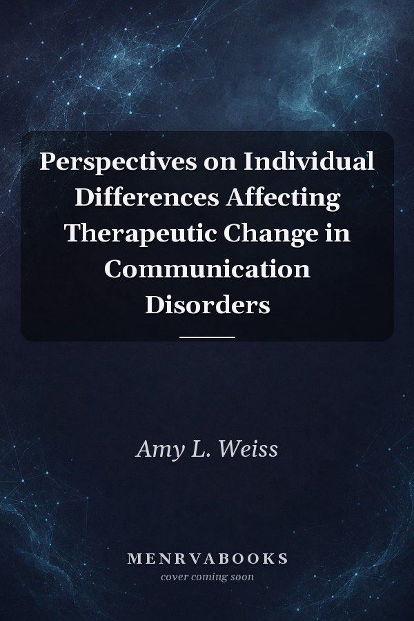 Perspectives on Individual Differences Affecting Therapeutic Change in Communication Disorders