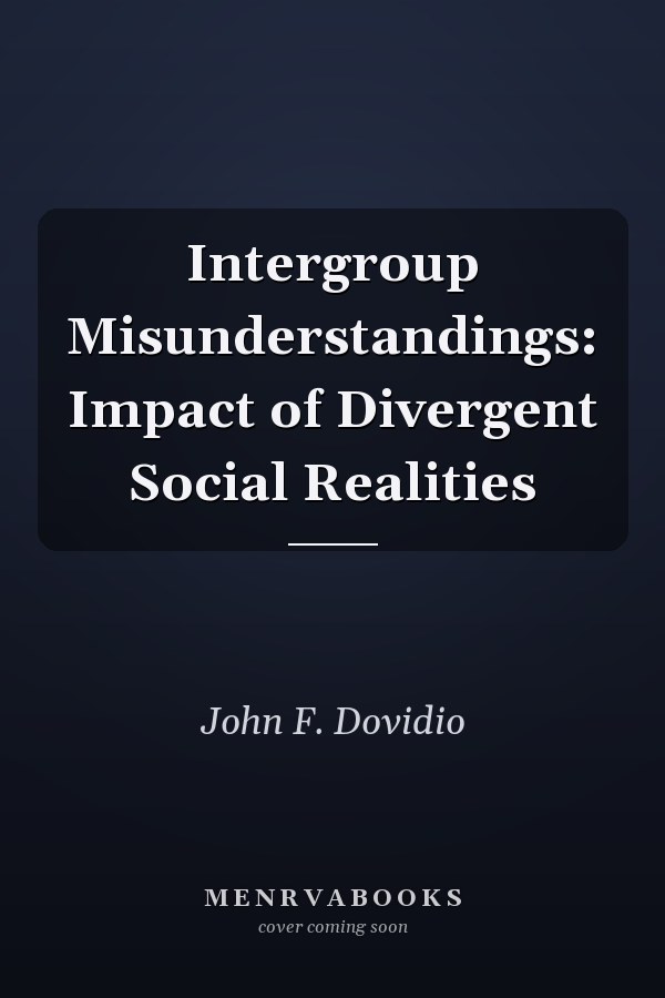 Intergroup Misunderstandings: Impact of Divergent Social Realities