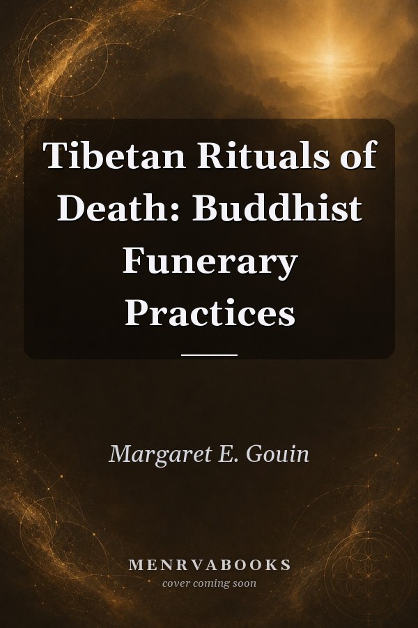Tibetan Rituals of Death: Buddhist Funerary Practices