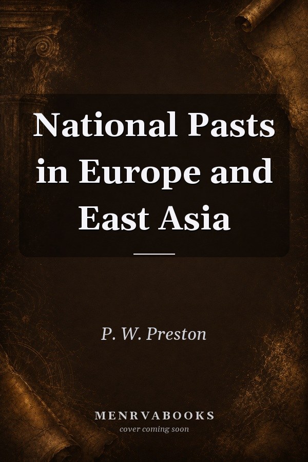National Pasts in Europe and East Asia