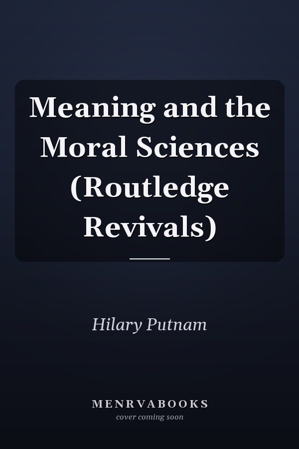 Meaning and the Moral Sciences