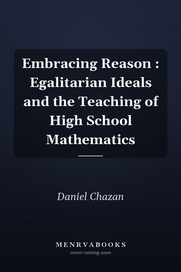 Embracing Reason: Egalitarian Ideals and the Teaching of High School Mathematics