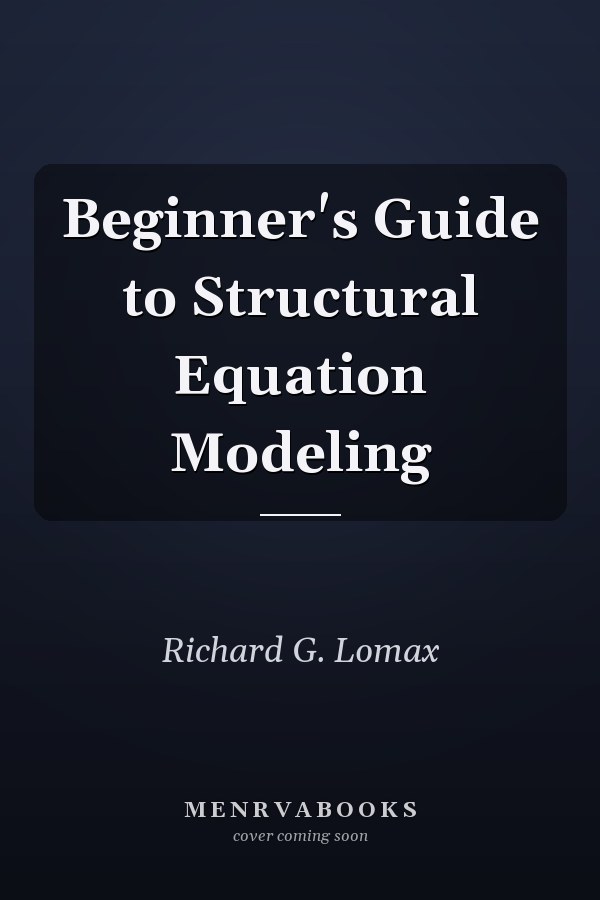 Beginner's Guide to Structural Equation Modeling