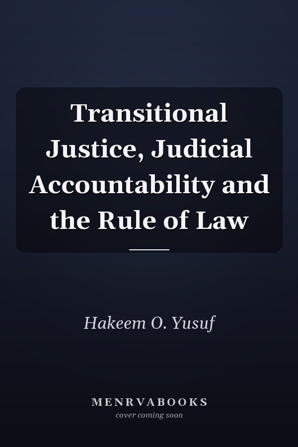 Transitional Justice, Judicial Accountability and the Rule of Law